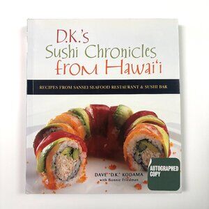D.K.'s Sushi Chronicles from Hawaii Recipes from Sansei Restaurant Cookbook